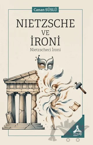 Nıetzsche ve İroni – Canan Süslü – Sonçağ Yayınları kitap kapağı