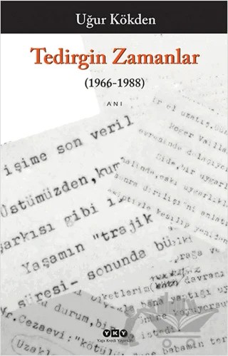 Tedirgin Zamanlar (1966 -1988) – Uğur Kökden – Yapı Kredi Yayınları kitap kapağı