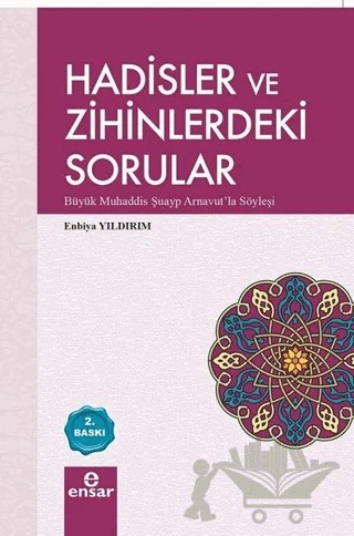 Hadisler ve Zihinlerdeki Sorular – Enbiya Yıldırım – Ensar Neşriyat kitap kapağı
