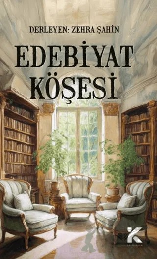 Edebiyat Köşesi – Zehra Şahin – Kiba Yayımcılık kitap kapağı