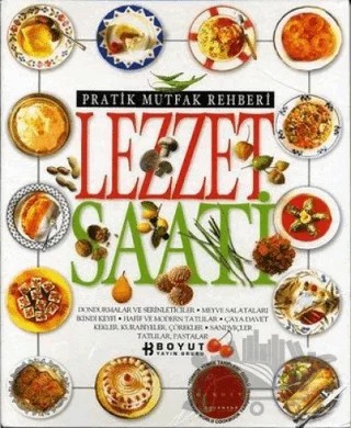 Pratik Mutfak Rehberi Lezzet Saati – Kolektif – Boyut Yayın Grubu kitap kapağı