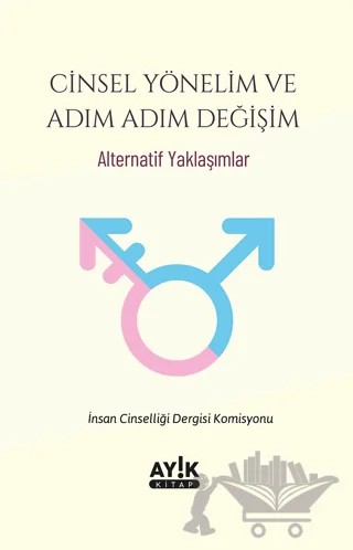 Cinsel Yönelim ve Adım Adım Değişim – Kolektif – Ayık Kitap kitap kapağı