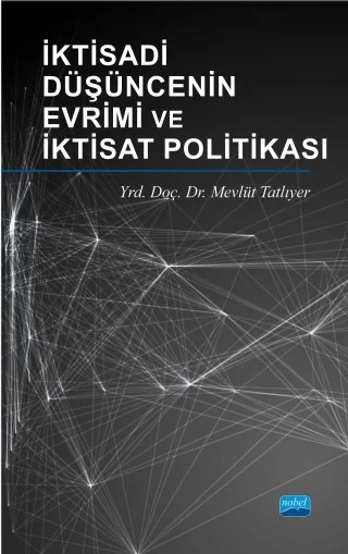 İktisadi Düşüncenin Evrimi ve İktisat Politikası – Mevlüt Tatlıyer – Nobel Akademik Yayıncılık kitap kapağı