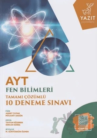 Yazıt YKS AYT Fen Bilimleri Tamamı Çözümlü 10 Deneme Sınavı – Ahmet Tutar, M. Güntürkün Özmen, Mücahit Akgün, Sercan Güreş, Tayfun Sözeren – Yazıt Yayıncılık kitap kapağı