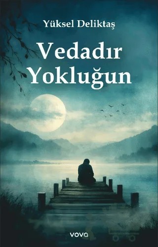 Vedadır Yokluğun – Yüksel Deliktaş – Vova Yayınları kitap kapağı