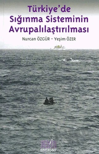 Türkiye’de Sığınma Sisteminin Avrupalılaştırılması – Nurcan Özgür, Yeşim Özer – Der Yayınları kitap kapağı