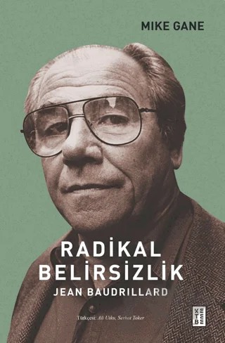 Radikal Belirsizlik - Jean Baudrillard – Mike Gain – Ketebe Yayınları kitap kapağı