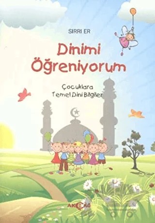 Dinimi Öğreniyorum – Sırrı Er – Akçağ Yayınları kitap kapağı