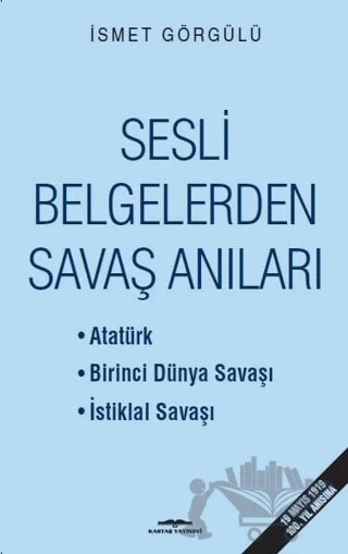 Sesli Belgelerden Savaş Anıları – İsmet Görgülü – Kastaş Yayınları kitap kapağı
