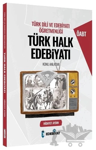 ÖABT Türk Dili ve Edebiyatı Türk Halk Edebiyatı Konu Anlatımı – Hidayet Aydın – Edebiyat TV Yayınları kitap kapağı