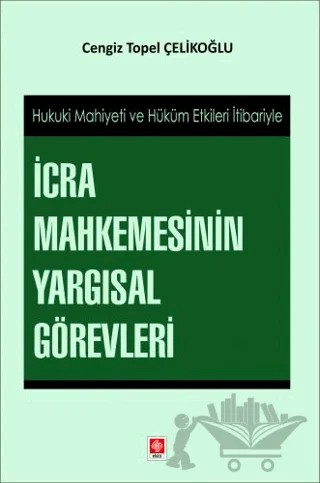 İcra Mahkemesinin Yargısal Görevleri – Cengiz Topel Çelikoğlu – Ekin Basım Yayın kitap kapağı