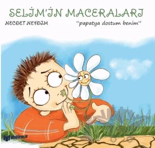 Selim'in Maceraları Papatya Dostum Benim – Necdet Neydim – Bilgiyolu Kültür Yayınları kitap kapağı