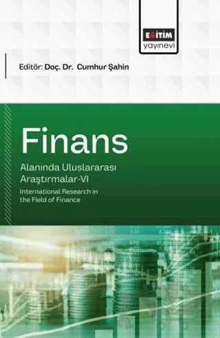 Finans Alanında Uluslararası Araştırmalar - 6 – Kolektif – Eğitim Yayınevi - Bilimsel Eserler kitap kapağı