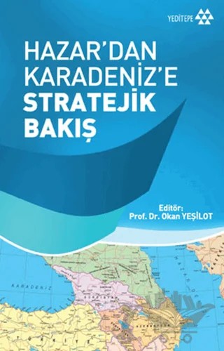 Hazar'dan Karadeniz'e Stratejik Bakış – Okan Yeşilot – Yeditepe Yayınevi kitap kapağı