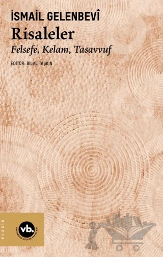 Risaleler/ Felsefe, Kelam, Tasavvuf – İsmail Gelenbevi – Vakıfbank Kültür Yayınları kitap kapağı