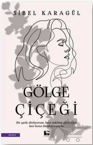 Gölge Çiçeği – Sibel Karagül – Çınaraltı Yayınları kitap kapağı