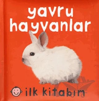 İlk Kitabım - Yavru Hayvanlar – Kolektif – Doğan Egmont Yayıncılık kitap kapağı