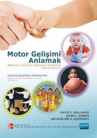 MOTOR GELİŞİMİ ANLAMAK - Bebekler, Çocuklar, Ergenler, Yetişkinler – Nobel Akademik Yayıncılık kitap kapağı