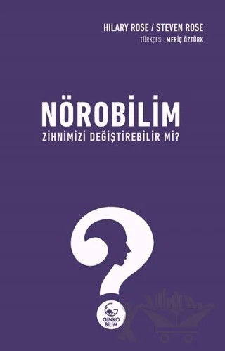 Nörobilim Zihnimizi Değiştirebilir mi? – Hilary Rose, Steven Rose – Ginko Kitap kitap kapağı