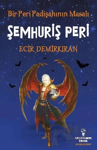 Bir Peri Padişahının Masalı - Şemhuriş Peri – Ecir Demirkıran – Serencam Çocuk kitap kapağı