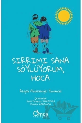 Sırrımı Sana Söylüyorum Hoca – Begali Abdualioglu İmanali – Omca Yayınları kitap kapağı