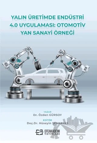 Yalın Üretimde Endüstri 4.0 Uygulaması: Otomotiv Yan Sanayi Örneği – Özden Gürsoy – Efe Akademi Yayınları kitap kapağı