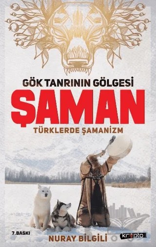 Gök Tanrının Gölgesi Şaman Türklerde Şamanizm – Nuray Bilgili – Kripto Basım Yayın kitap kapağı