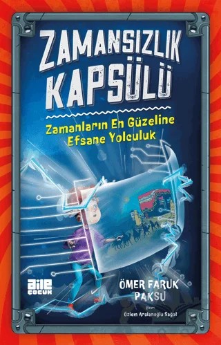 Zamansızlık Kapsülü – Ömer Faruk Paksu – Aile Yayınları kitap kapağı