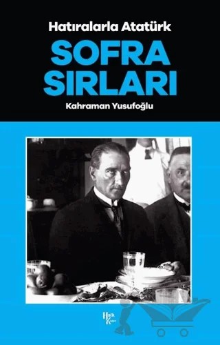 Sofra Sırları - Hatıralarla Atatürk – Kahraman Yusufoğlu – Halk Kitabevi kitap kapağı