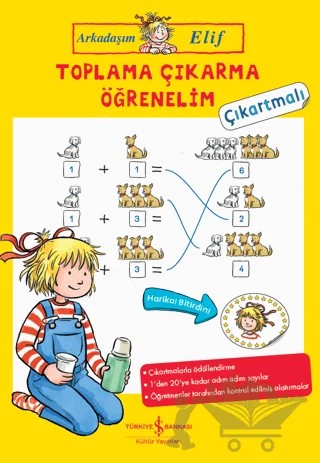 Toplama Çıkarma Öğrenelim - Arkadaşım Elif – Hanna Sörensen – İş Bankası Kültür Yayınları kitap kapağı