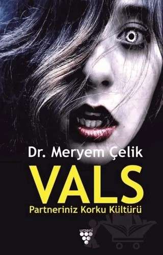Vals Partneriniz Korku Kültürü – Meryem Çelik – Urzeni Yayıncılık kitap kapağı