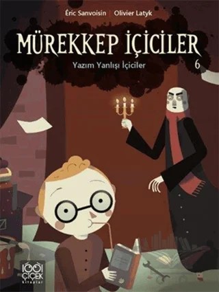 Mürekkep İçiciler 6: Yazım Yanlışı İçiciler – Eric Sanvoisin, Olivier Latyk – 1001 Çiçek Kitaplar kitap kapağı
