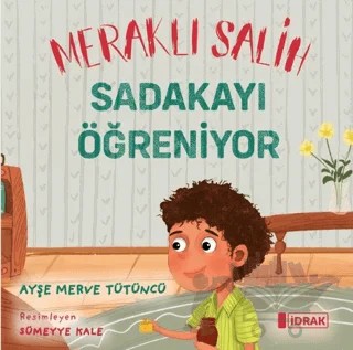 Meraklı Salih Sadakayı Öğreniyor – Ayşe Merve Tütüncü – İdrak Yayınları kitap kapağı