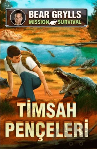 Timsah Pençeleri - Mission Survival – Bear Grylls – Genç Timaş kitap kapağı