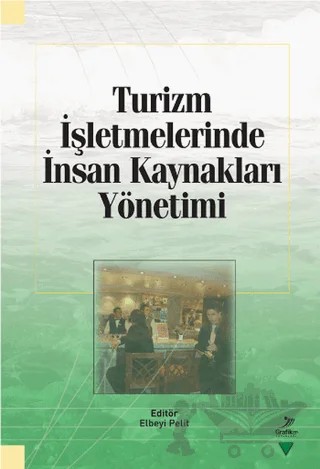 Turizm İşletmelerinde İnsan Kaynakları Yönetimi – Kolektif – Grafiker Yayınları kitap kapağı