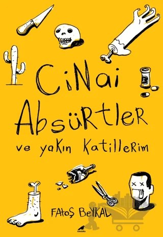 Cinai Absürtler ve Yakın Katillerim – Fatoş Beykal – Kara Karga Yayınları kitap kapağı
