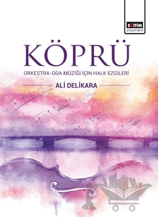 Köprü – Ali Delikara – Eğitim Yayınevi - Bilimsel Eserler kitap kapağı