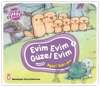 Öykü Çemberi 1: Evim Evim Güzel Evim – Aysel Gürmen – Timaş Çocuk kitap kapağı