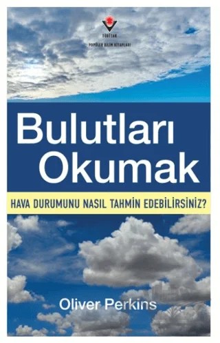Bulutları Okumak - Hava Durumunu Nasıl Tahmin Edebilirsiniz? – Oliver Perkins – TÜBİTAK Yayınları kitap kapağı