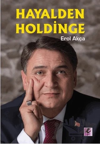 Hayalden Holdinge – Erol Akça – Efil Yayınevi kitap kapağı