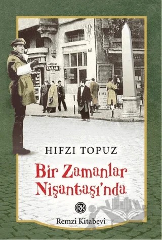 Bir Zamanlar Nişantaşı’nda – Hıfzı Topuz – Remzi Kitabevi kitap kapağı