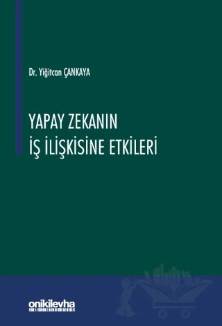 Yapay Zekanın İş İlişkisine Etkileri – Yiğitcan Çankaya – On İki Levha Yayınları kitap kapağı