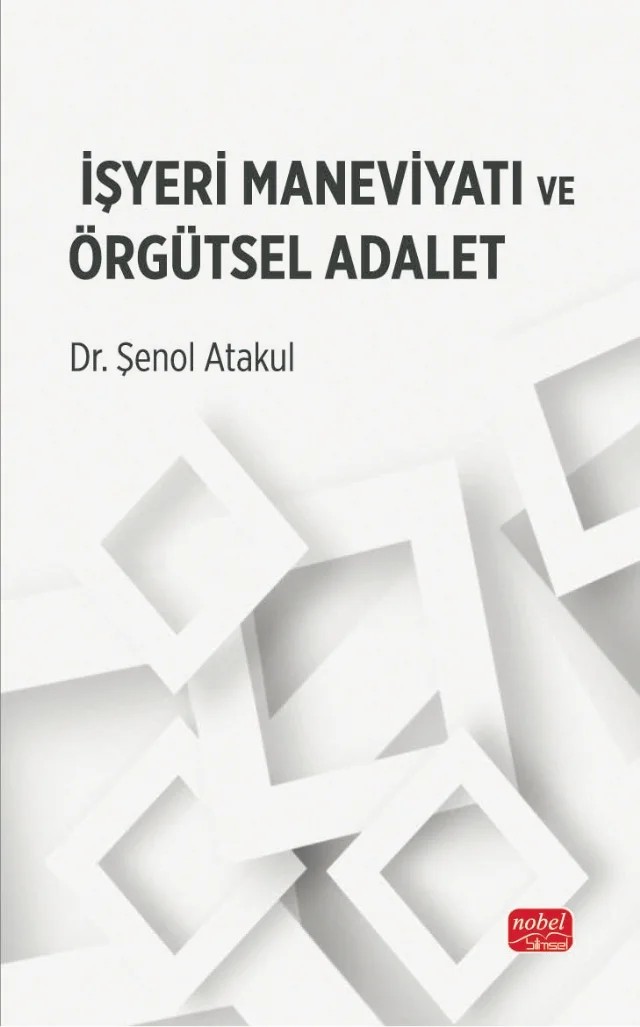 İşyeri Maneviyatı ve Örgütsel Adalet – Şenol Atakul – Nobel Bilimsel Eserler kitap kapağı