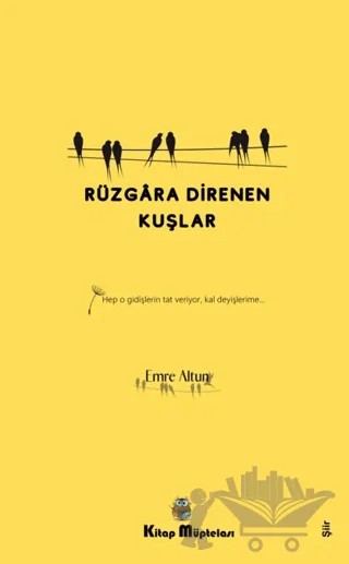 Rüzgara Direnen Kuşlar – Emre Altun – Kitap Müptelası Yayınları kitap kapağı