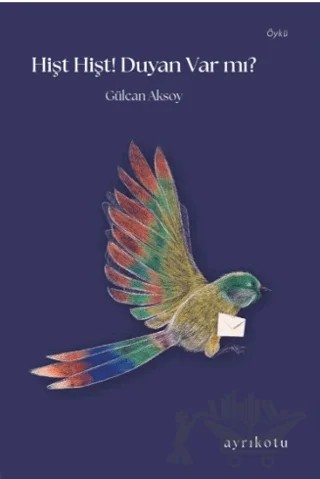 Hişt Hişt! Duyan Var mı? – Gülcan Aksoy – Ayrıkotu Yayınları kitap kapağı