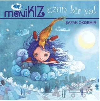 Mavi Kız - Uzun Bir Yol – Şafak Okdemir – Pötikare Yayıncılık kitap kapağı