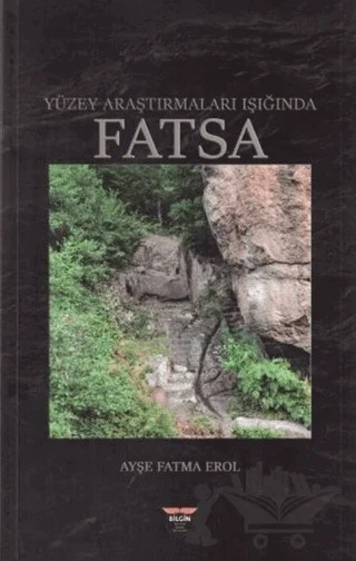 Yüzey Araştırmaları Işığında Fatsa – Ayşe Fatma Erol – Bilgin Kültür Sanat Yayınları kitap kapağı