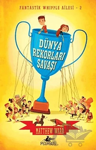 Dünya Rekorları Savaşı – Matthew Ward – Pegasus Çocuk Yayınları kitap kapağı