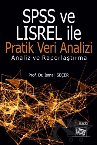 SPSS ve LISREL ile Pratik Veri Analizi – İsmail Seçer – Anı Yayıncılık kitap kapağı