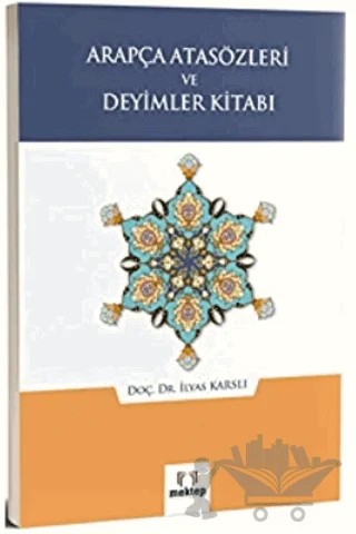 Arapça Atasözleri ve Deyimler Kitabı – İlyas Karslı – Mektep Yayınları kitap kapağı